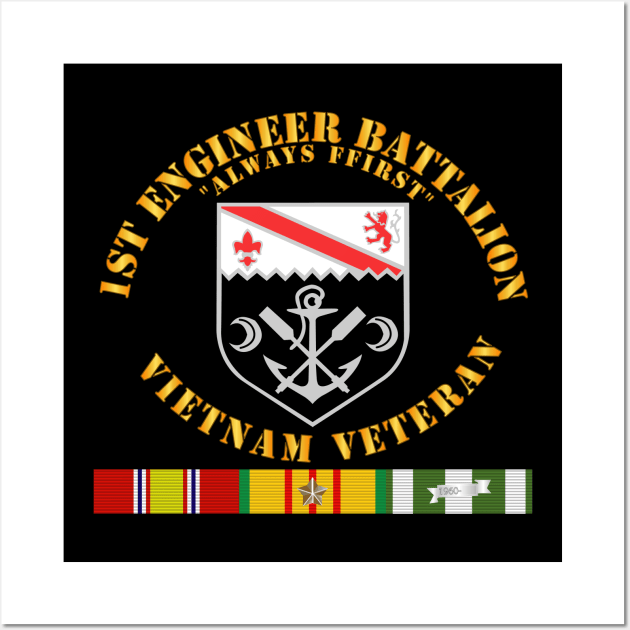 1st Engineer Battalion - Always First - Vietnam Vet  w VN SVC Wall Art by twix123844